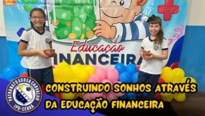 Construindo sonhos através da Educação Financeira